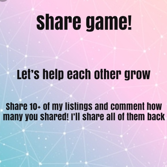 Other - SHARE GAME! share my listings and I’ll share yours